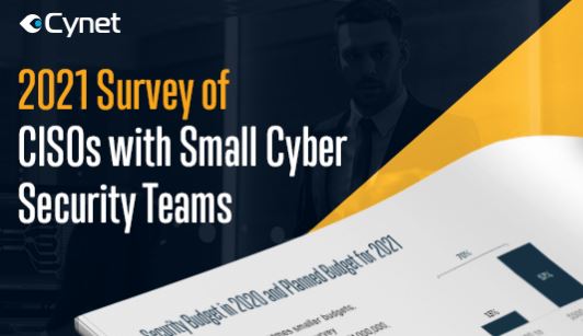 Cynet 2021 CISO Survey Reveals Need for SMEs with Small Security Teams to Rethink Cybersecurity Strategy