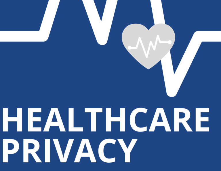 HEALTHCARE PRIVACY–BIGGER THAN JUST HIPAA