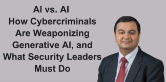 AI vs. AI – How Cybercriminals Are Weaponizing Generative AI, and What Security Leaders Must Do Expert discusses cybercriminal use of generative AI