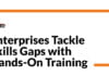 INE Highlights Enterprise Shift Toward Hands-On Training Amid Widening Skills Gaps Enterprises_Tackle_Skills