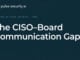 CISO Board Communication Gap