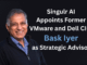 Singulr AI Appoints Former VMware and Dell CIO Bask Iyer as Strategic Advisor singulr ai appoints former