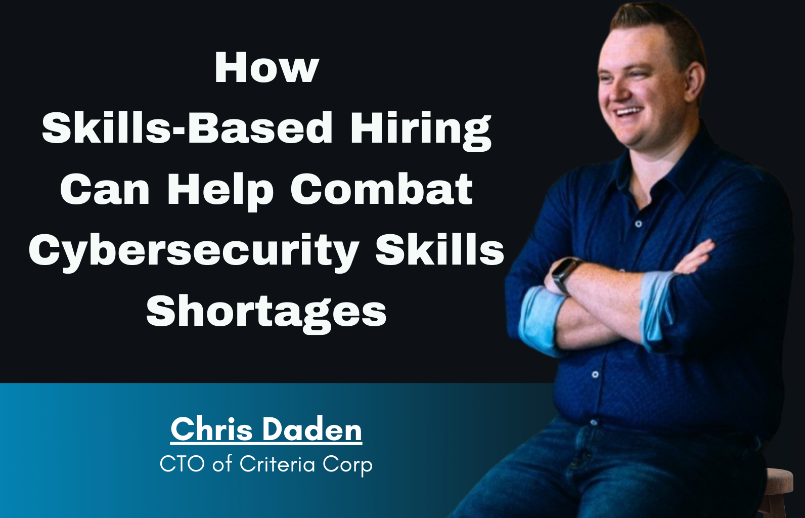 How Skills-Based Hiring Can aid  Combat Cybersecurity Skills Shortages