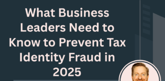 What Business Leaders Need to Know to Prevent Tax Identity Fraud in 2025 Business Leaders CSI-Micah_Willbrand