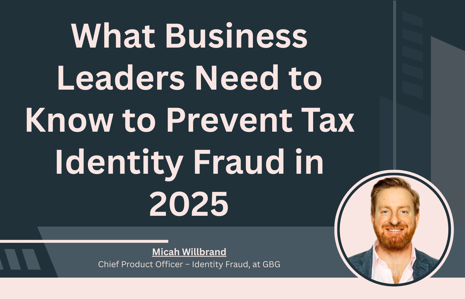 What Business Leaders request   to Know to Prevent taxation  Identity Fraud in 2025