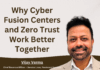 Why Cyber Fusion Centers and Zero Trust Work Better Together Image