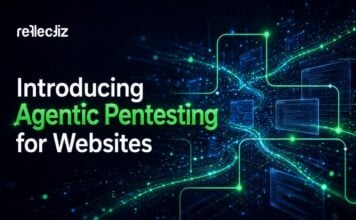 Reflectiz Launches Agentic Pentesting for Websites: Up to 10x Coverage vs Conventional Pentests